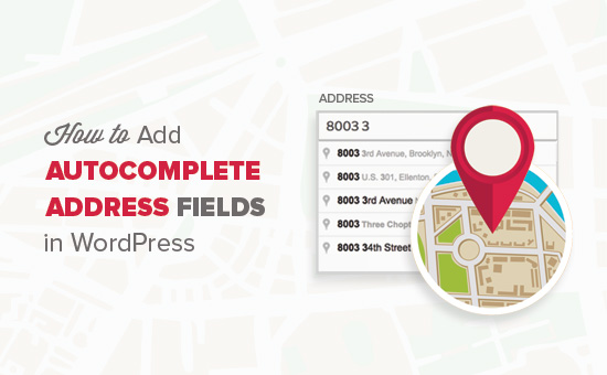 Cara menambahkan pelengkapan otomatis ke bidang alamat di WordPress 