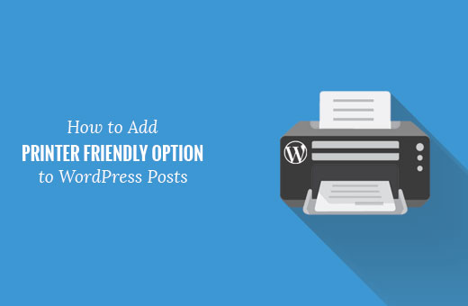 Menambahkan opsi ramah printer ke posting WordPress 