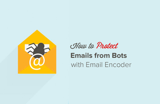 Lindungi Email dari Spammer dengan Encoder Email 