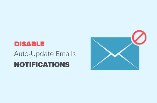 Cara Nonaktifkan Pemberitahuan Email Update Otomatis di WordPress 