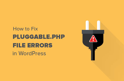 Perbaiki kesalahan pada file pluggable.php di WordPress 