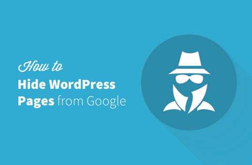 Menyembunyikan posting atau halaman WordPress dari Google 