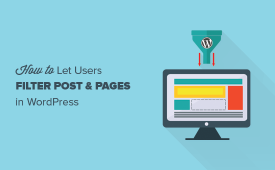 Cara Membiarkan Pengguna Menyaring Tulisan dan Halaman di WordPress 