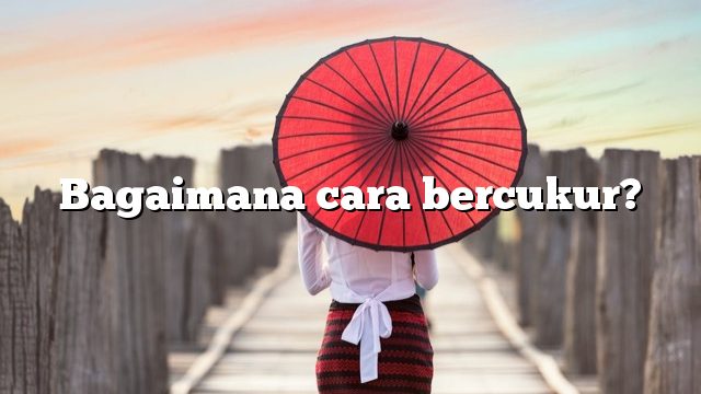 Bagaimana cara bercukur?