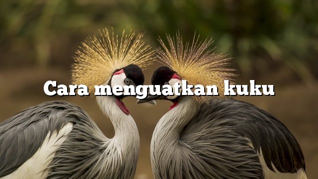 Cara menguatkan kuku