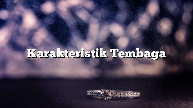 Karakteristik Tembaga