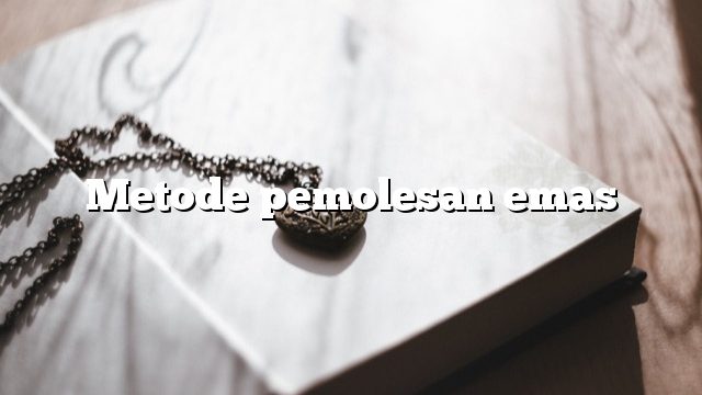 Metode pemolesan emas