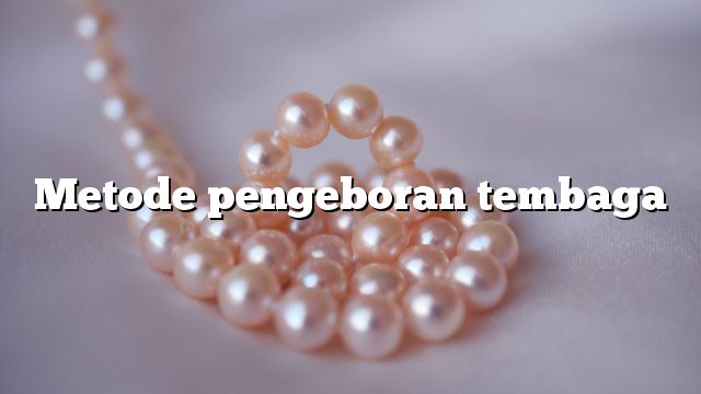 Metode pengeboran tembaga