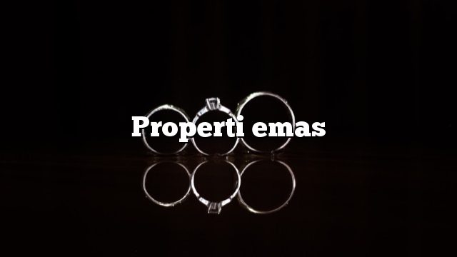 Properti emas